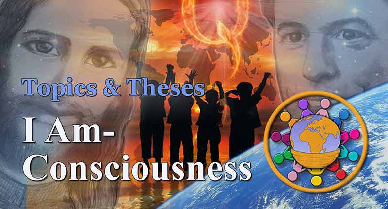 Topics & Theses - “I Am”-Consciousness