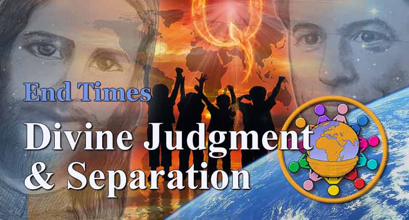 Endtimes - Divine Judgment & Separation